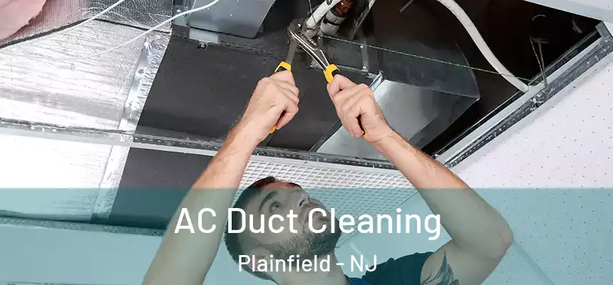  AC Duct Cleaning Plainfield - NJ