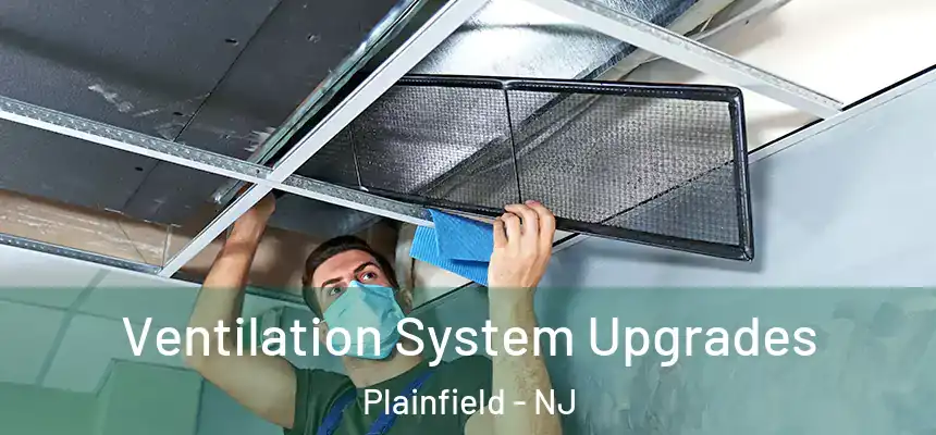  Ventilation System Upgrades Plainfield - NJ